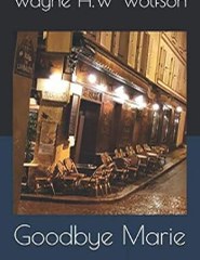 Goodbye Marie by Wayne H.W Wolfson