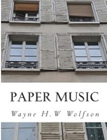 Paper Music by Wayne H.W Wolfson